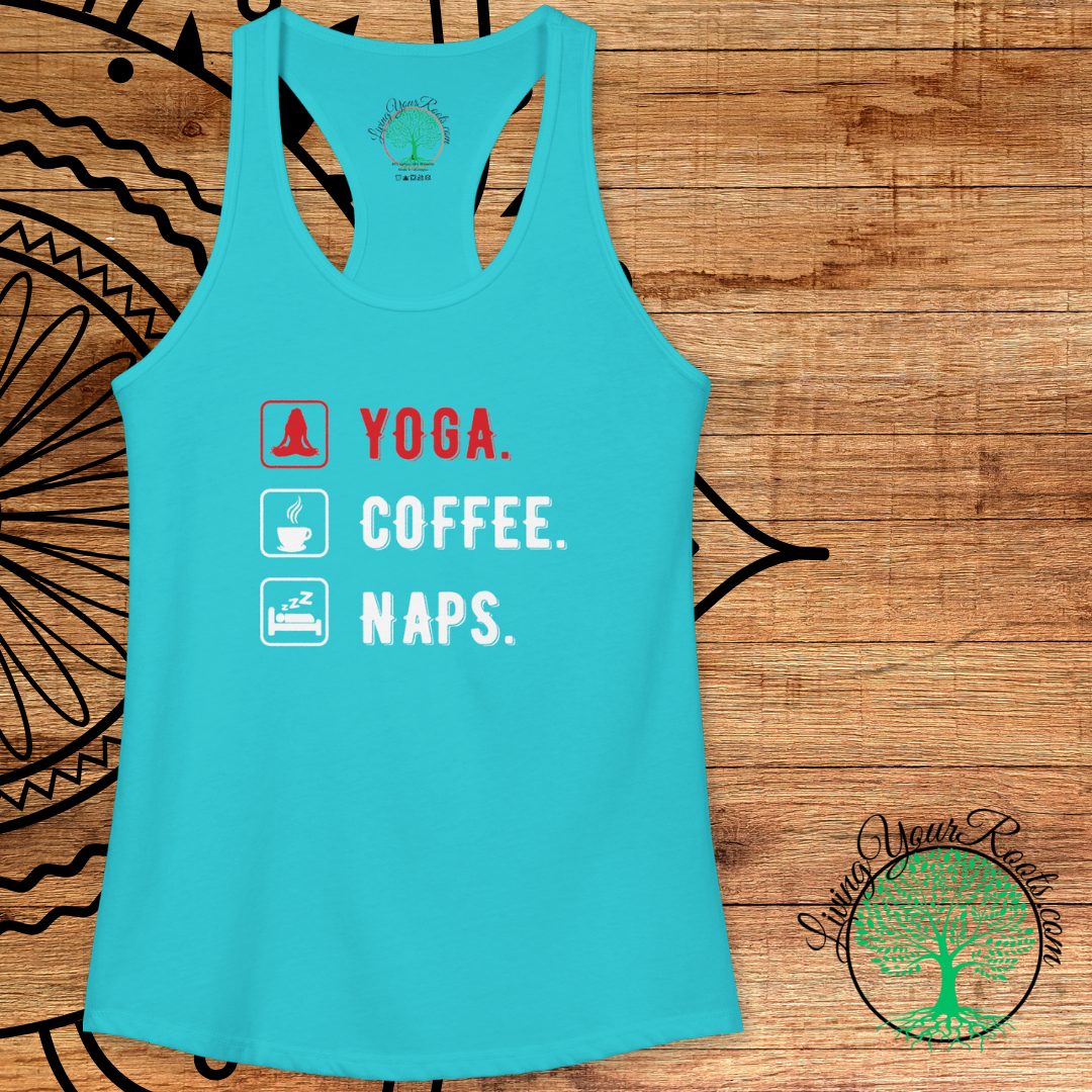 Yoga, Coffee, Naps Racerback Tank — Women's Relaxed Lifestyle Tank Top