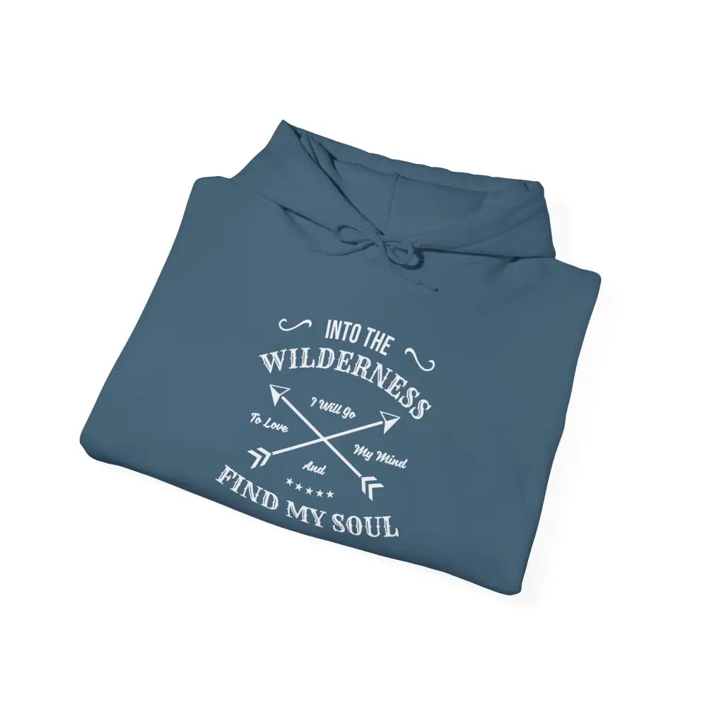 Into the Wilderness I Go Hoodie — Adventure Outdoor Travel Sweatshirt - Hoodie