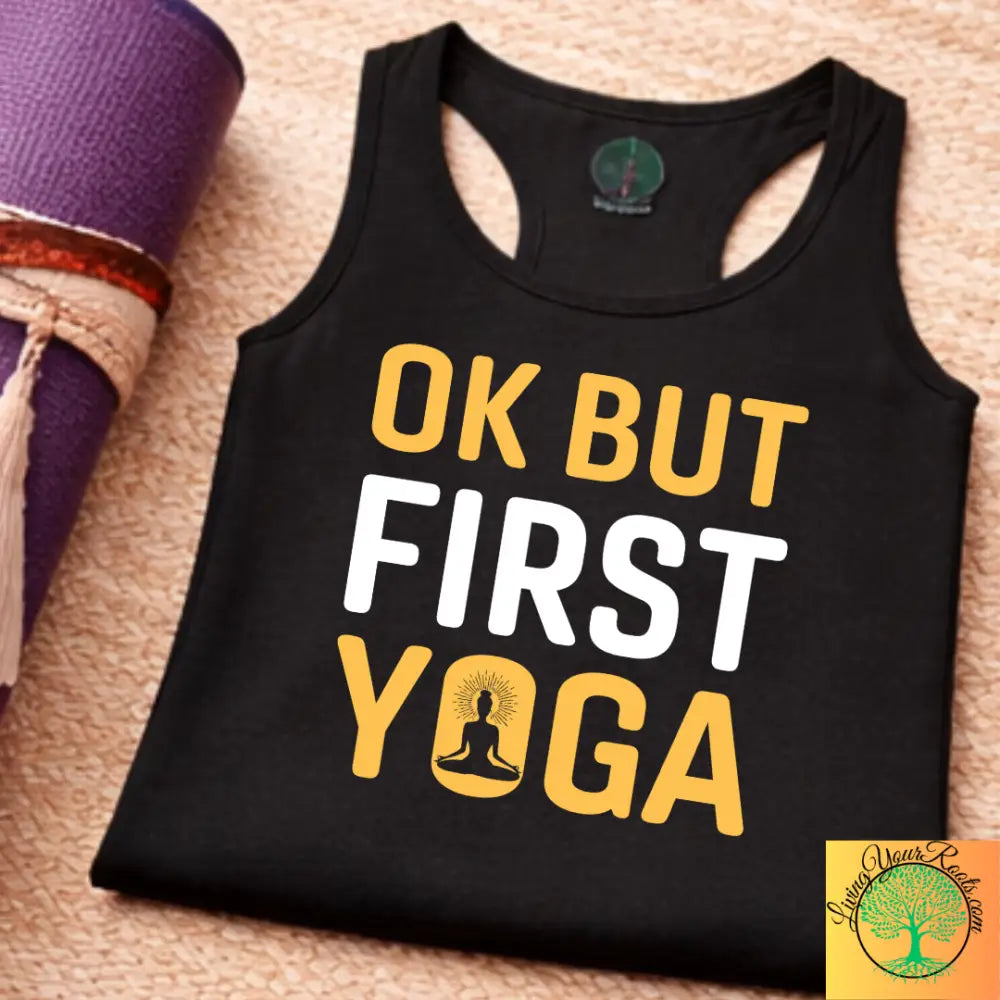 OK But First Yoga Racerback Tank, Women’s Yoga Tank Top - Tank Top