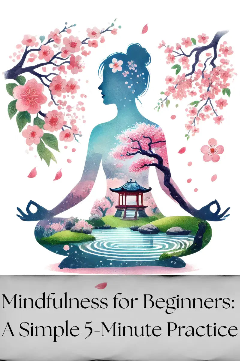 Mindfulness for Beginners: A Simple 5-Minute Practice