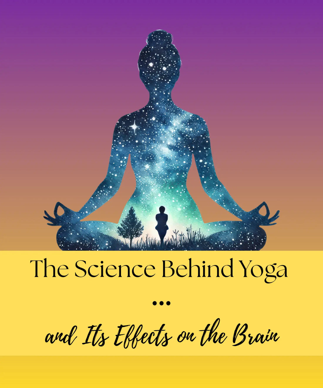 The Science Behind Yoga and Its Effects on the Brain