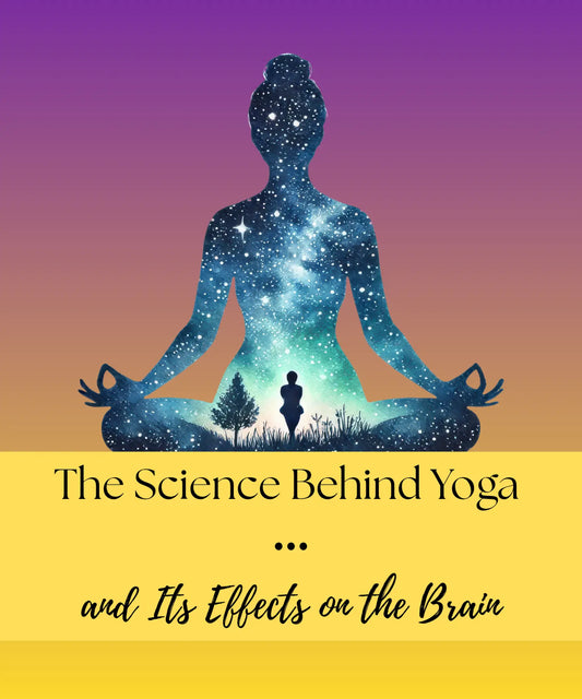 The Science Behind Yoga and Its Effects on the Brain