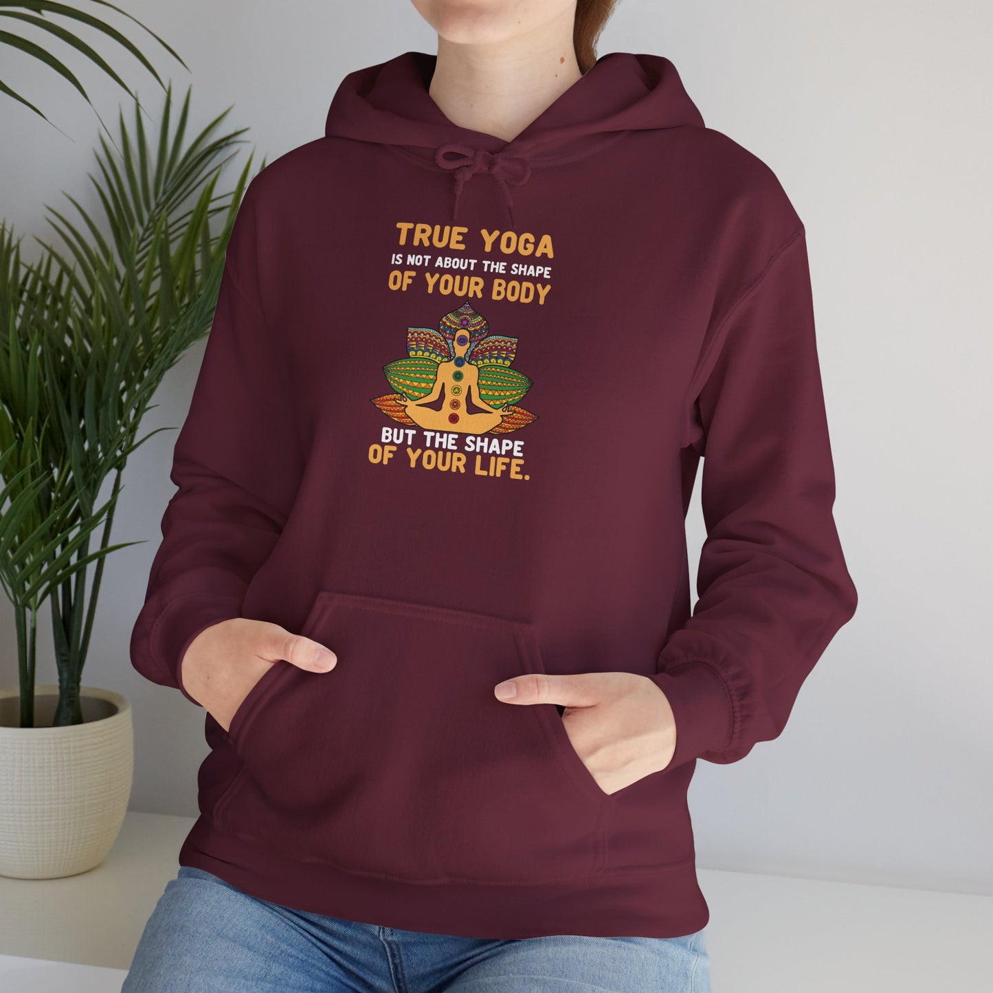 Yoga Life Hoodie — “True Yoga Is Not About the Shape of Your Body” Sweatshirt