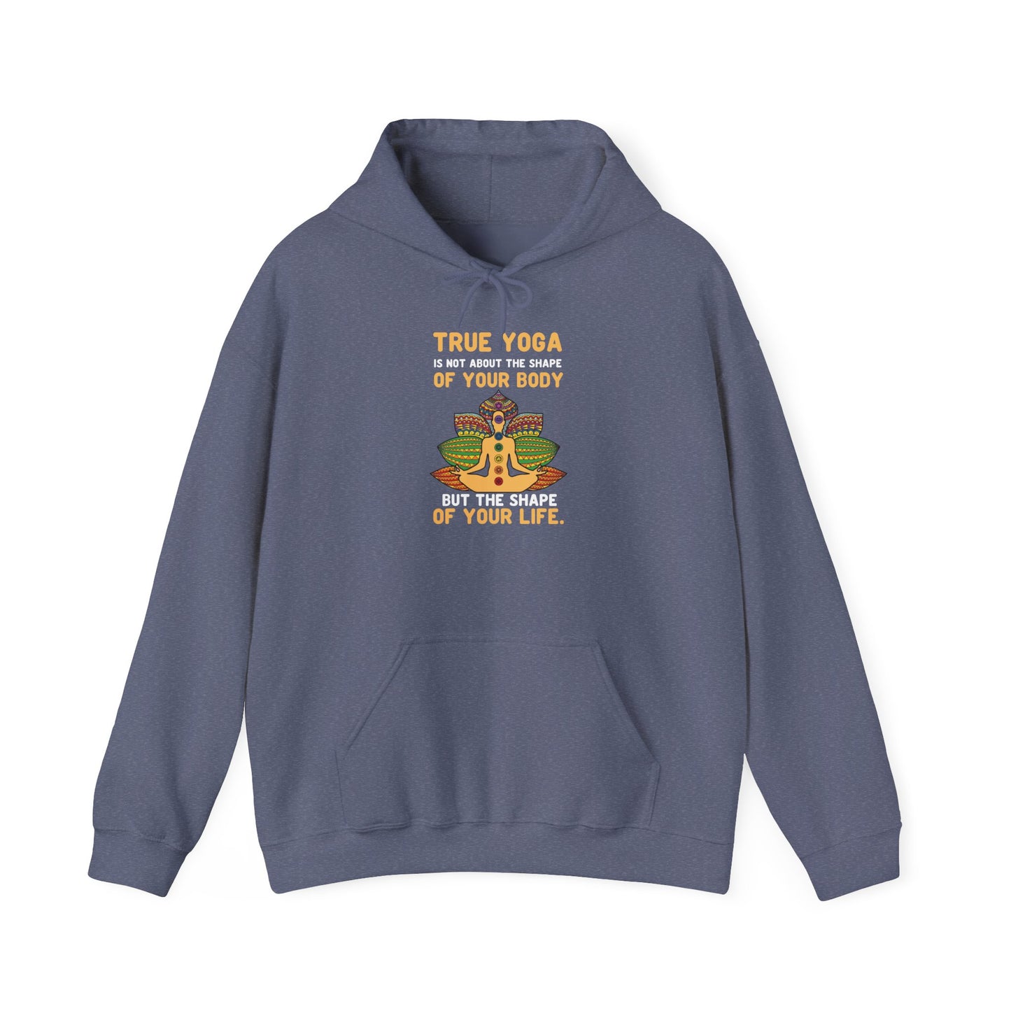 Yoga Life Hoodie — “True Yoga Is Not About the Shape of Your Body” Sweatshirt
