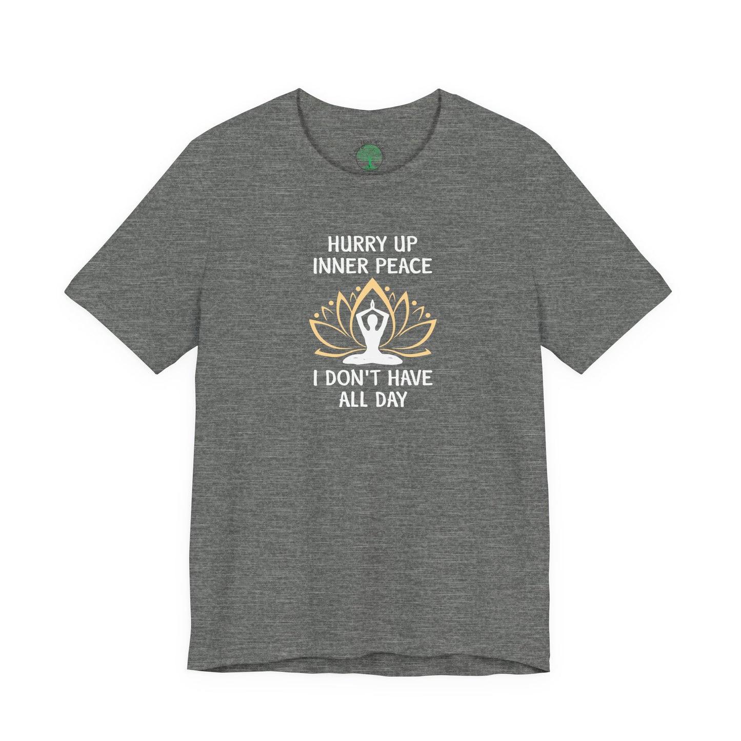 Hurry Up Inner Peace T-Shirt, Calm Humor Graphic Tee