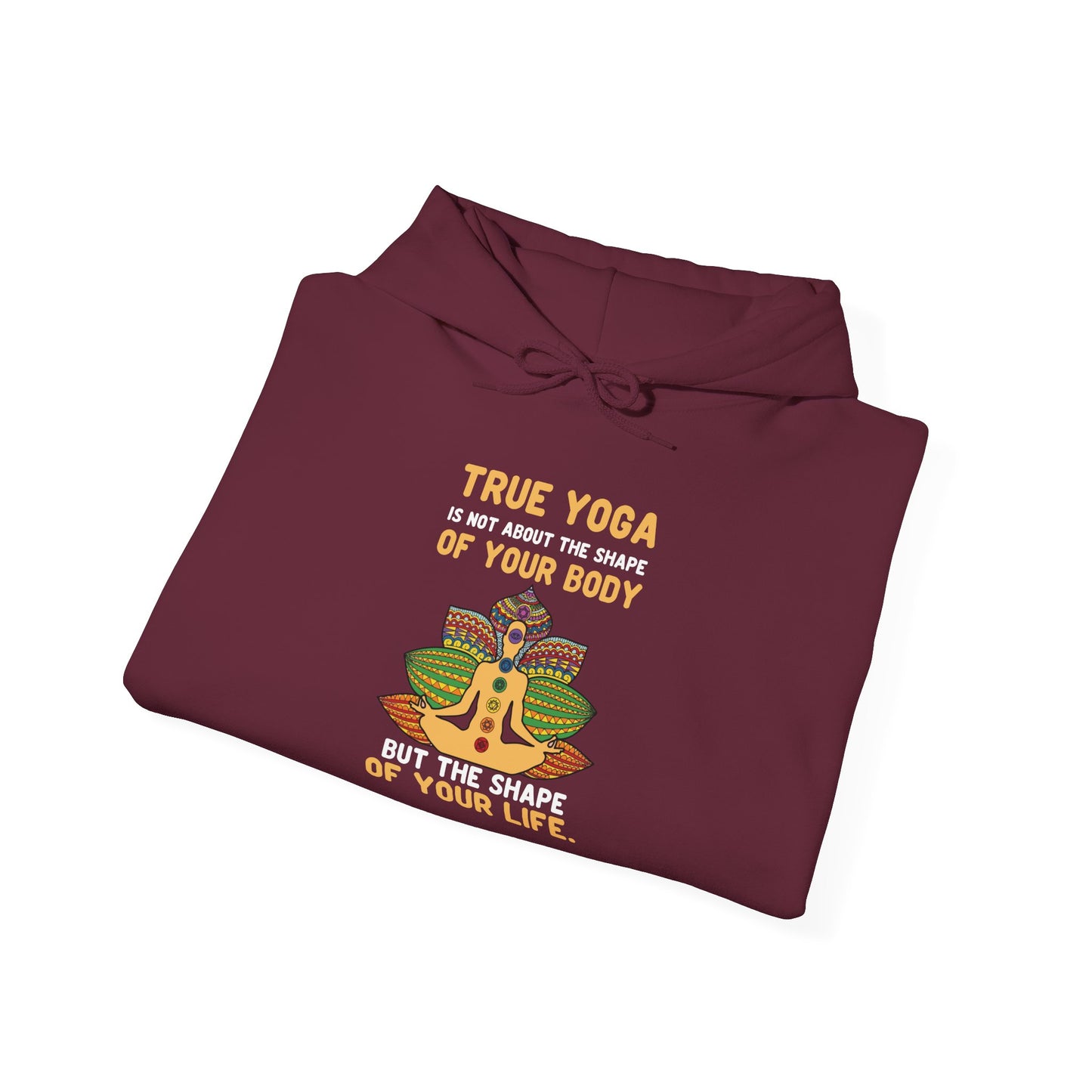 Yoga Life Hoodie — “True Yoga Is Not About the Shape of Your Body” Sweatshirt