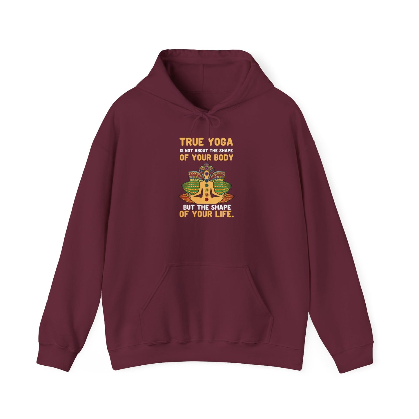 Yoga Life Hoodie — “True Yoga Is Not About the Shape of Your Body” Sweatshirt