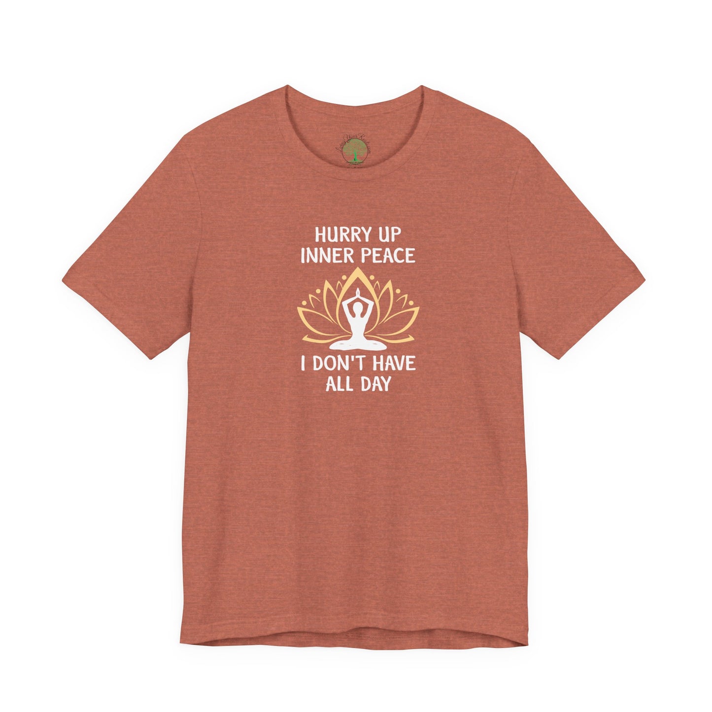 Hurry Up Inner Peace T-Shirt, Calm Humor Graphic Tee