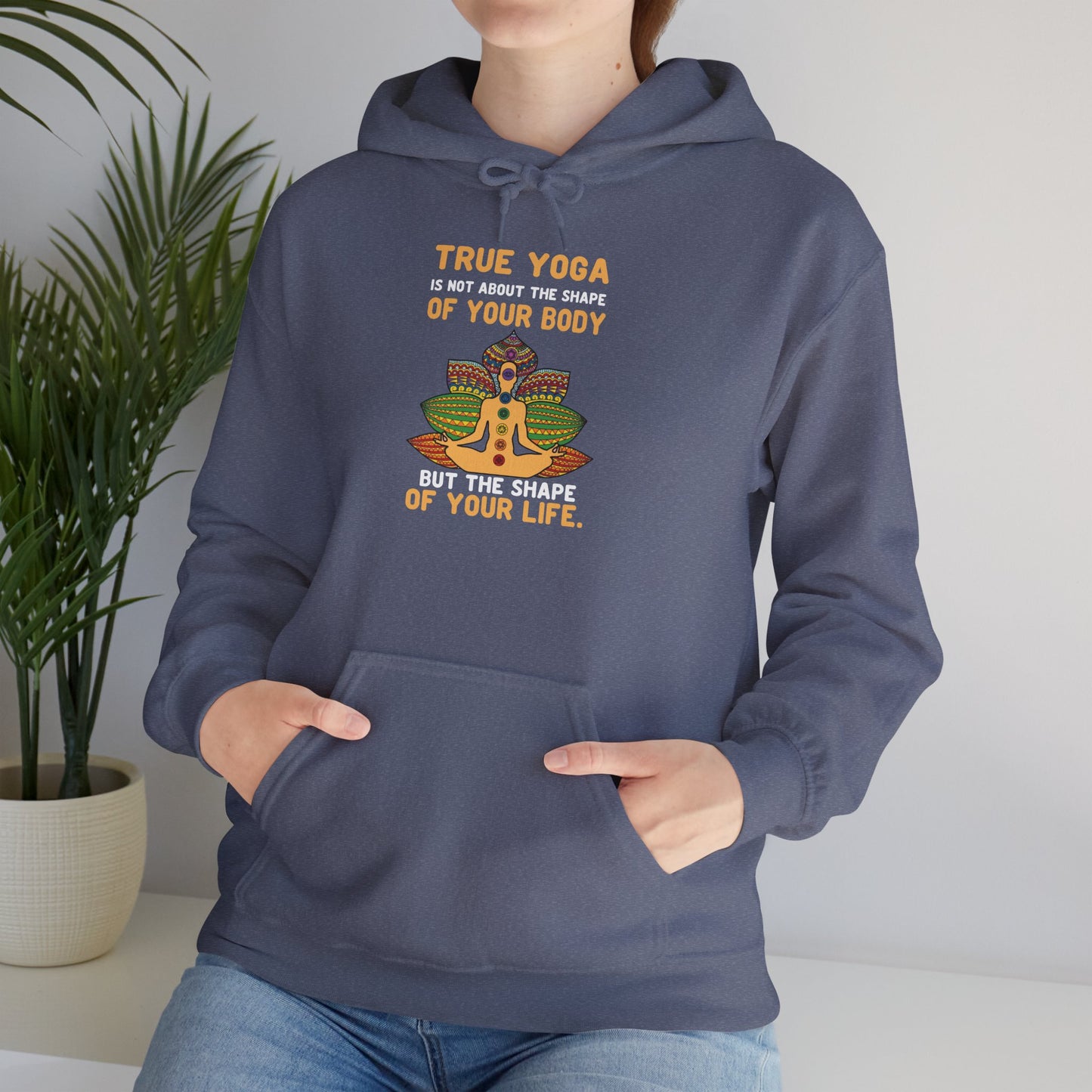 Yoga Life Hoodie — “True Yoga Is Not About the Shape of Your Body” Sweatshirt