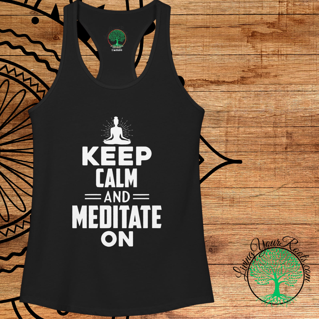 Keep Calm and Meditate On Racerback Tank — Women's Meditation Yoga Tank