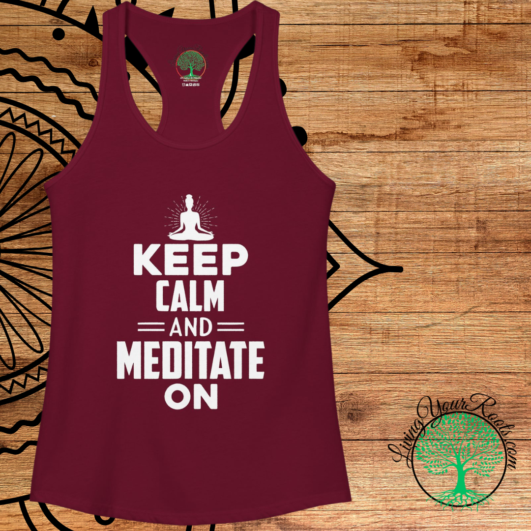 Keep Calm and Meditate On Racerback Tank — Women's Meditation Yoga Tank