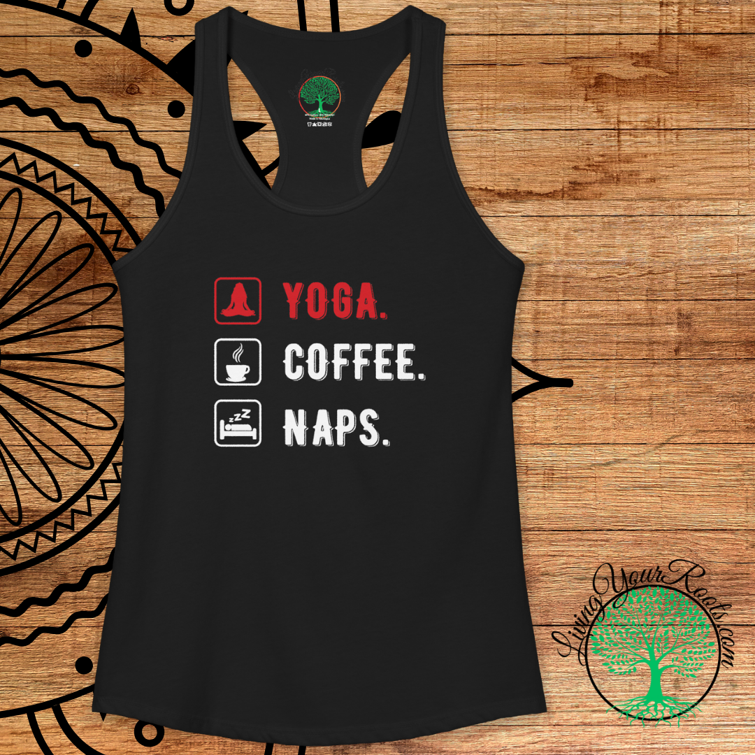 Yoga, Coffee, Naps Racerback Tank — Women's Relaxed Lifestyle Tank Top