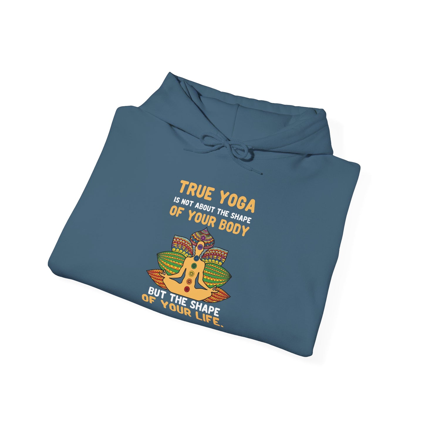 Yoga Life Hoodie — “True Yoga Is Not About the Shape of Your Body” Sweatshirt