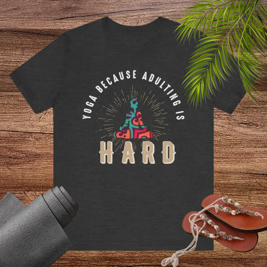 Adulting is Hard Short Sleeve Yoga Tee - T-Shirt