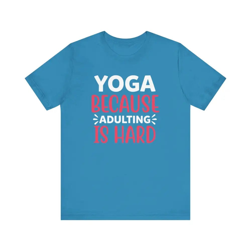 Adulting is Hard Unisex Jersey Short Sleeve Yoga Tee - Aqua / S - T-Shirt