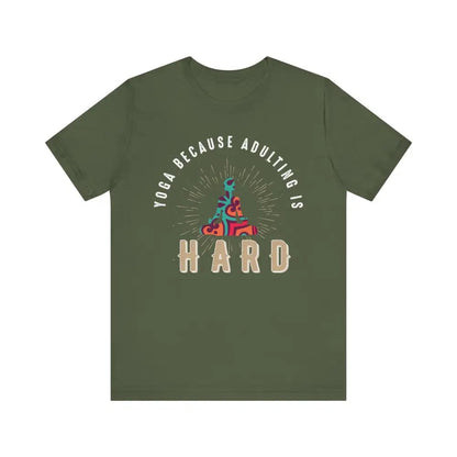 Adulting is Hard Unisex Jersey Short Sleeve Yoga Tee - Military Green / S - T-Shirt