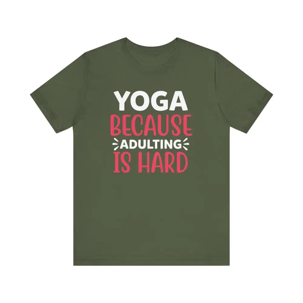 Adulting is Hard Unisex Jersey Short Sleeve Yoga Tee - Military Green / S - T-Shirt