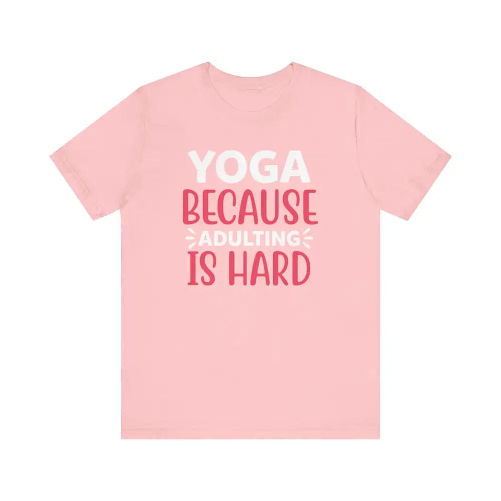 Adulting is Hard Unisex Jersey Short Sleeve Yoga Tee - Pink / S - T-Shirt