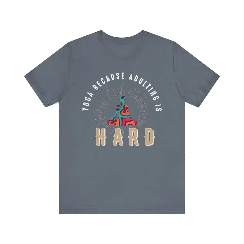 Adulting is Hard Unisex Jersey Short Sleeve Yoga Tee - Steel Blue / S - T-Shirt