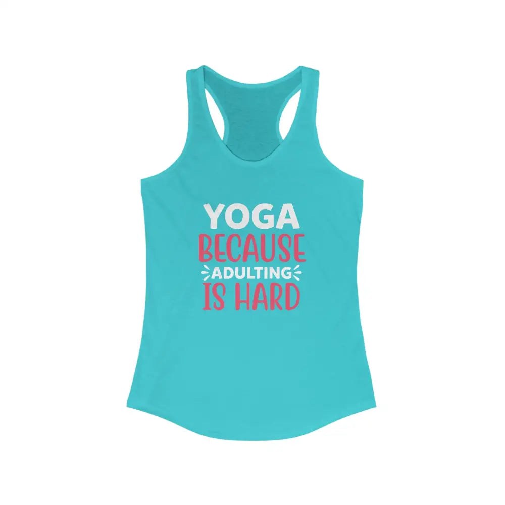 Adulting is Hard Women’s Ideal Racerback Tank - Solid Tahiti Blue / XS - Tank Top