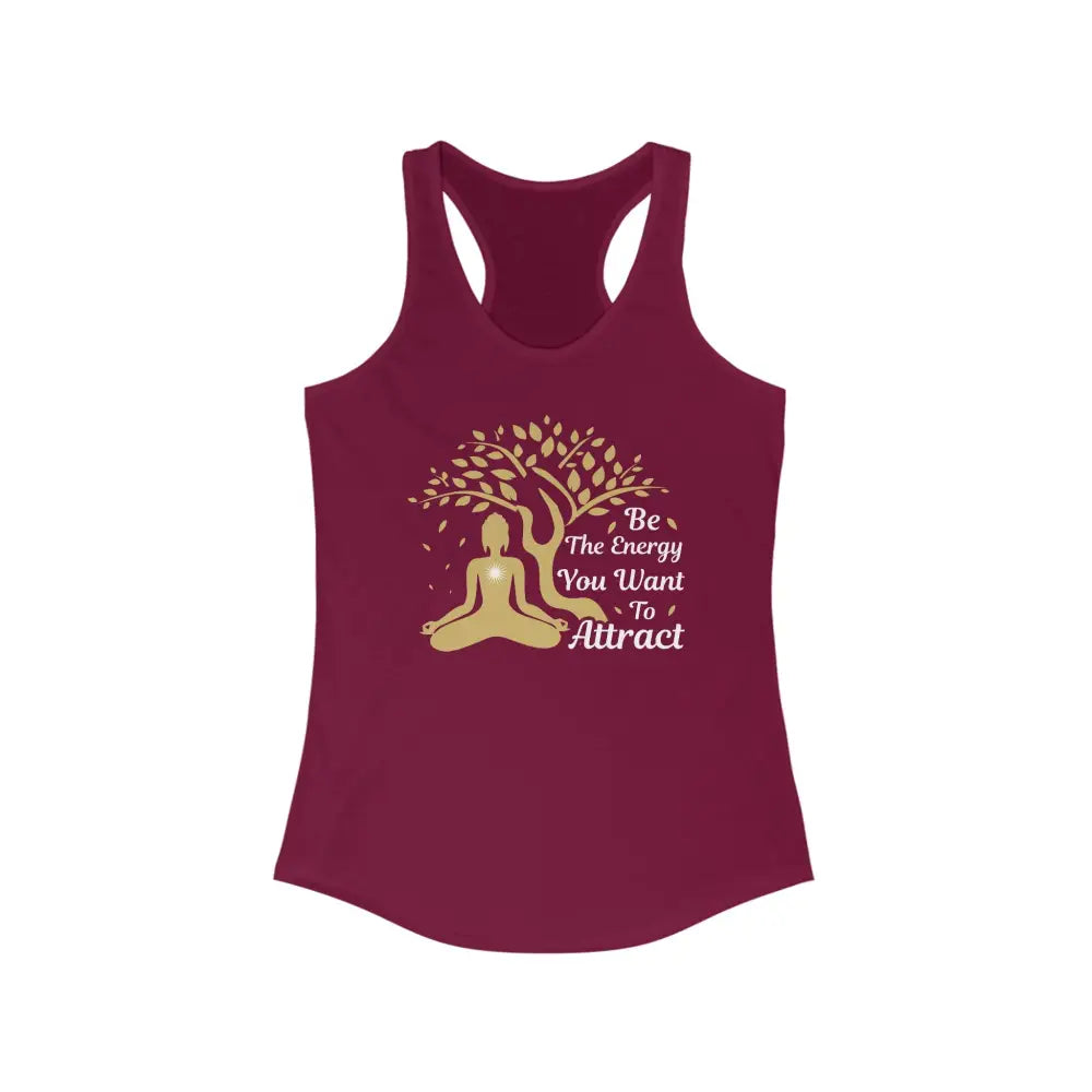 Be the Energy You Want To Attract...Women’s Ideal Racerback Tank - Solid Cardinal Red / XS - Tank Top