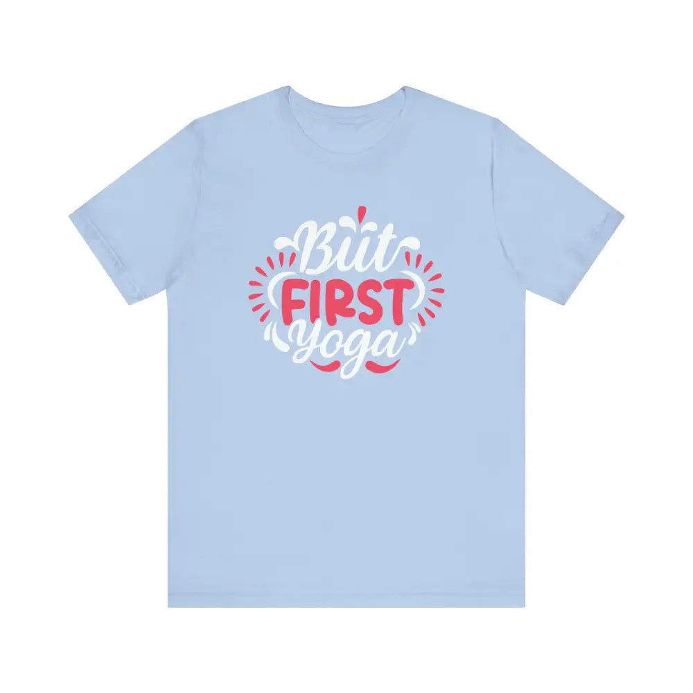 But First Yoga Unisex Jersey Short Sleeve Tee - Baby Blue / S - T-Shirt