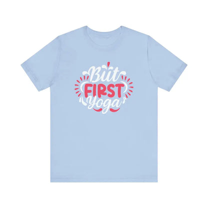 But First Yoga Unisex Jersey Short Sleeve Tee - Baby Blue / S - T-Shirt