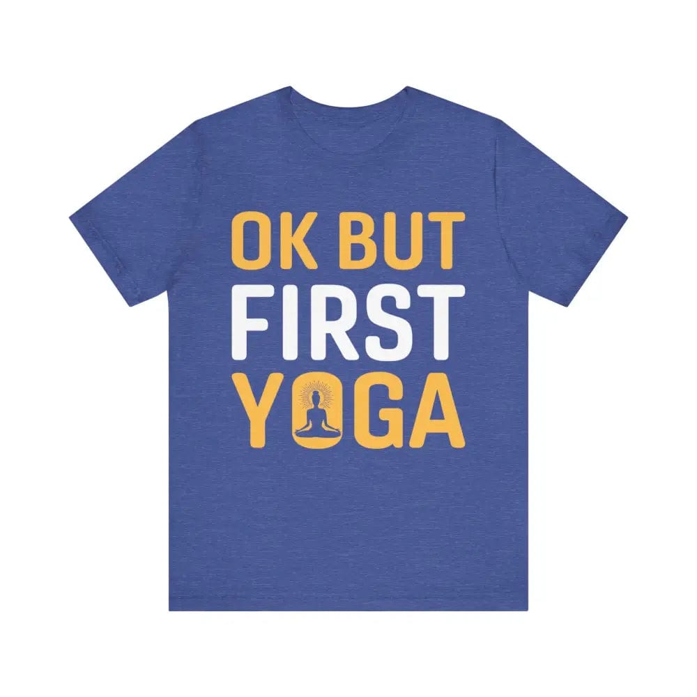 But First Yoga Unisex Jersey Short Sleeve Yoga Tee - Heather True Royal / S - T-Shirt