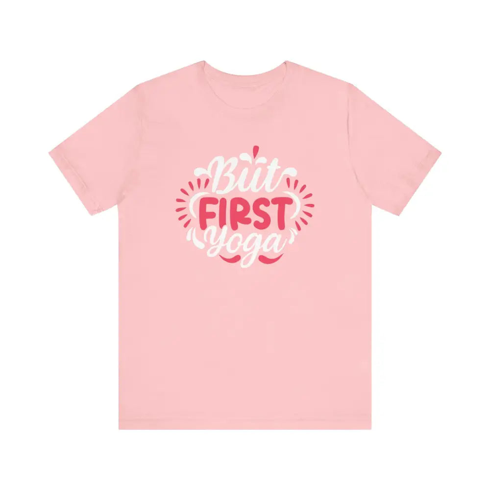 But First Yoga Unisex Jersey Short Sleeve Tee - Pink / S - T-Shirt