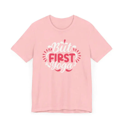 But First Yoga Unisex Jersey Short Sleeve Tee - T-Shirt