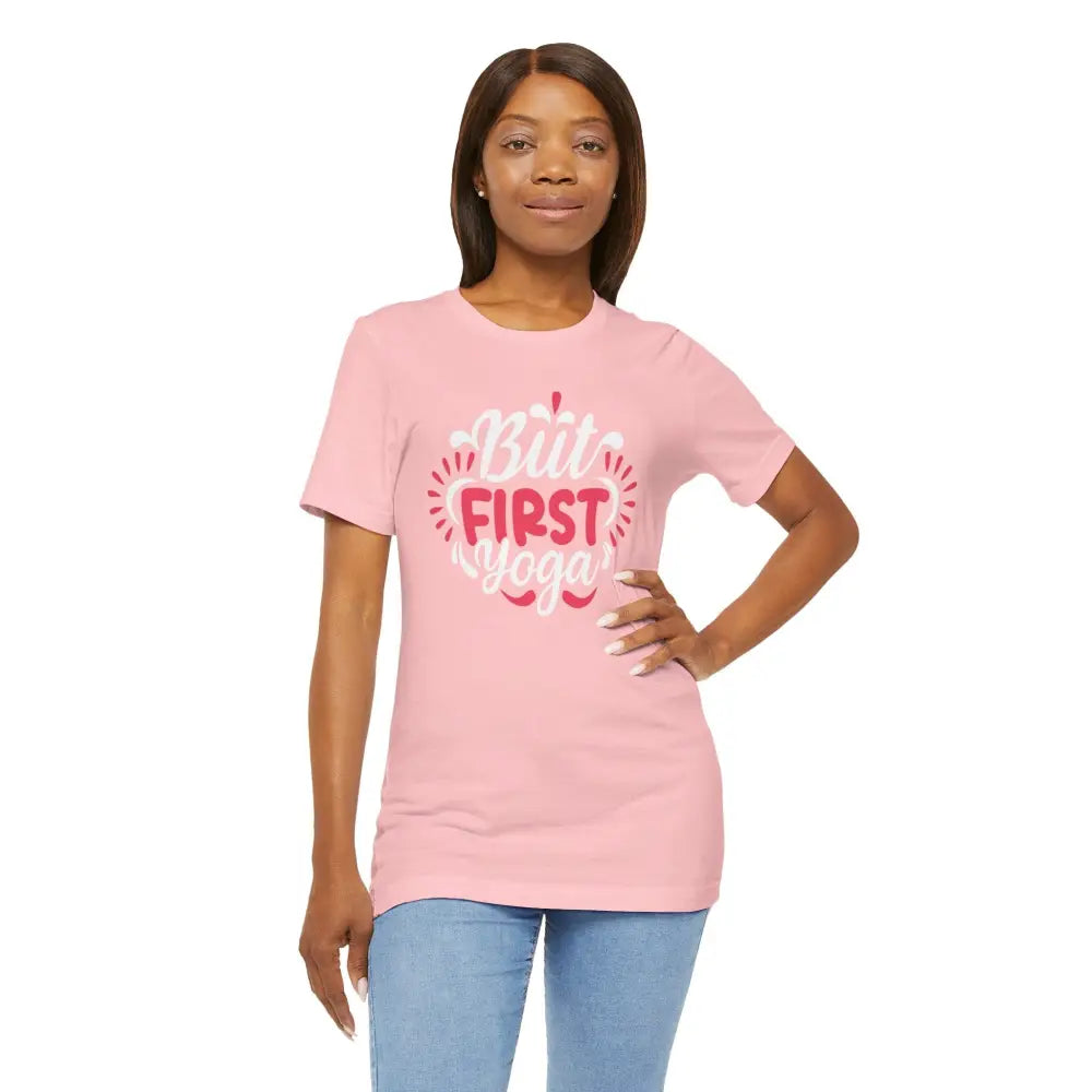 But First Yoga Unisex Jersey Short Sleeve Tee - T-Shirt