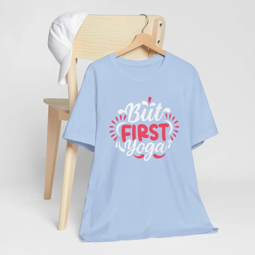 But First Yoga Unisex Jersey Short Sleeve Tee - T-Shirt