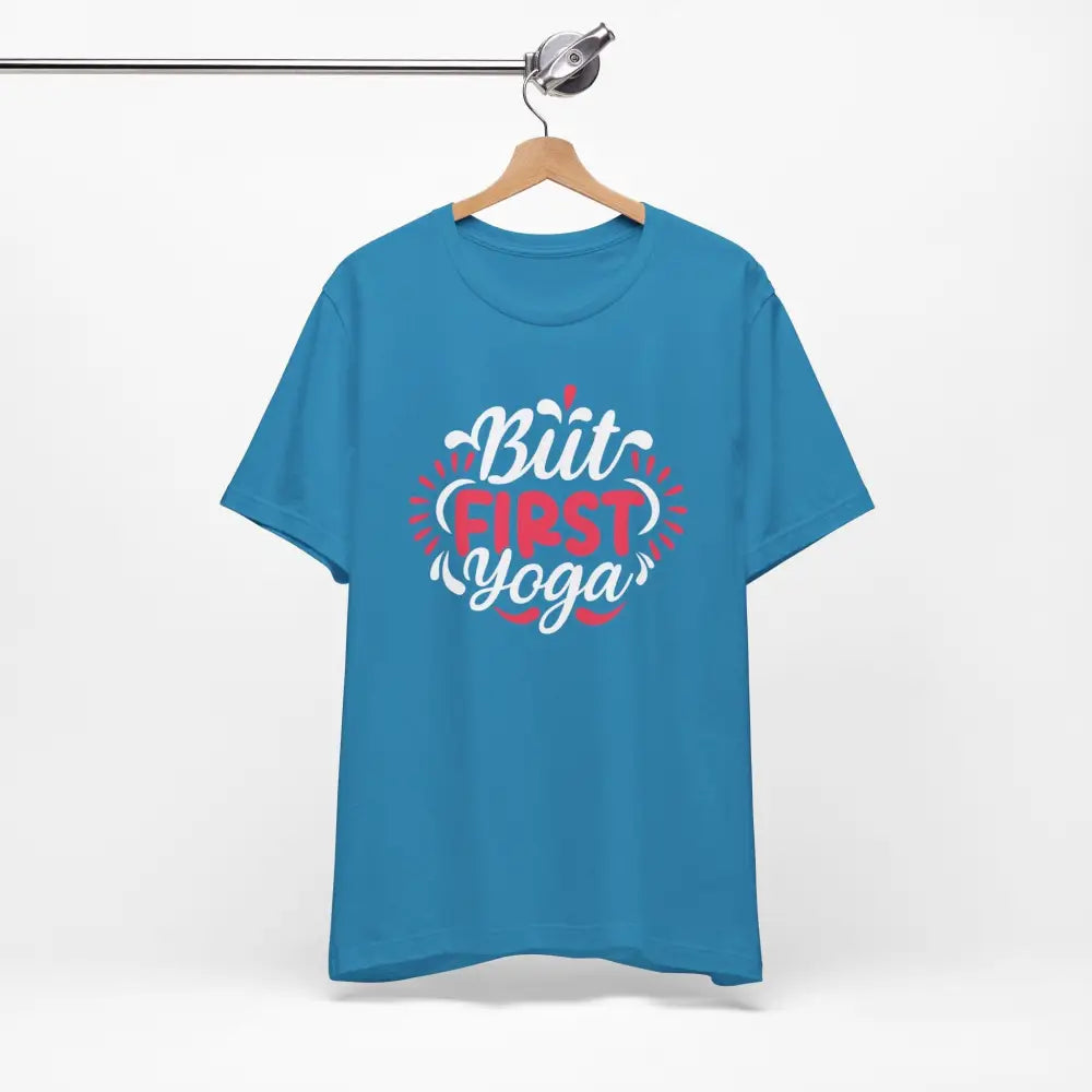 But First Yoga Unisex Jersey Short Sleeve Tee - T-Shirt