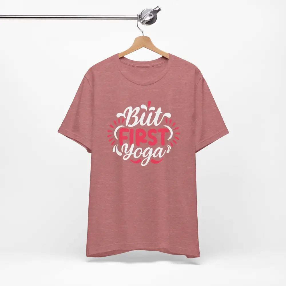 But First Yoga Unisex Jersey Short Sleeve Tee - T-Shirt