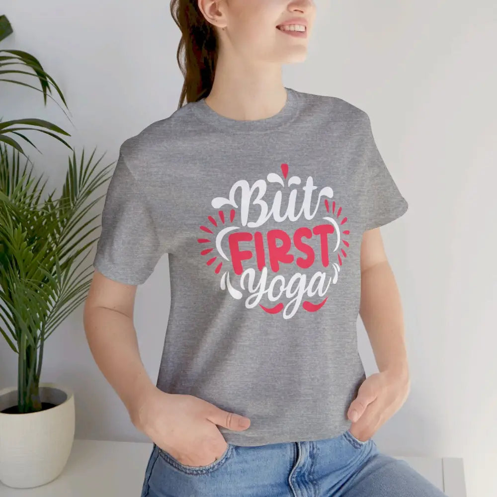 But First Yoga Unisex Jersey Short Sleeve Tee - T-Shirt