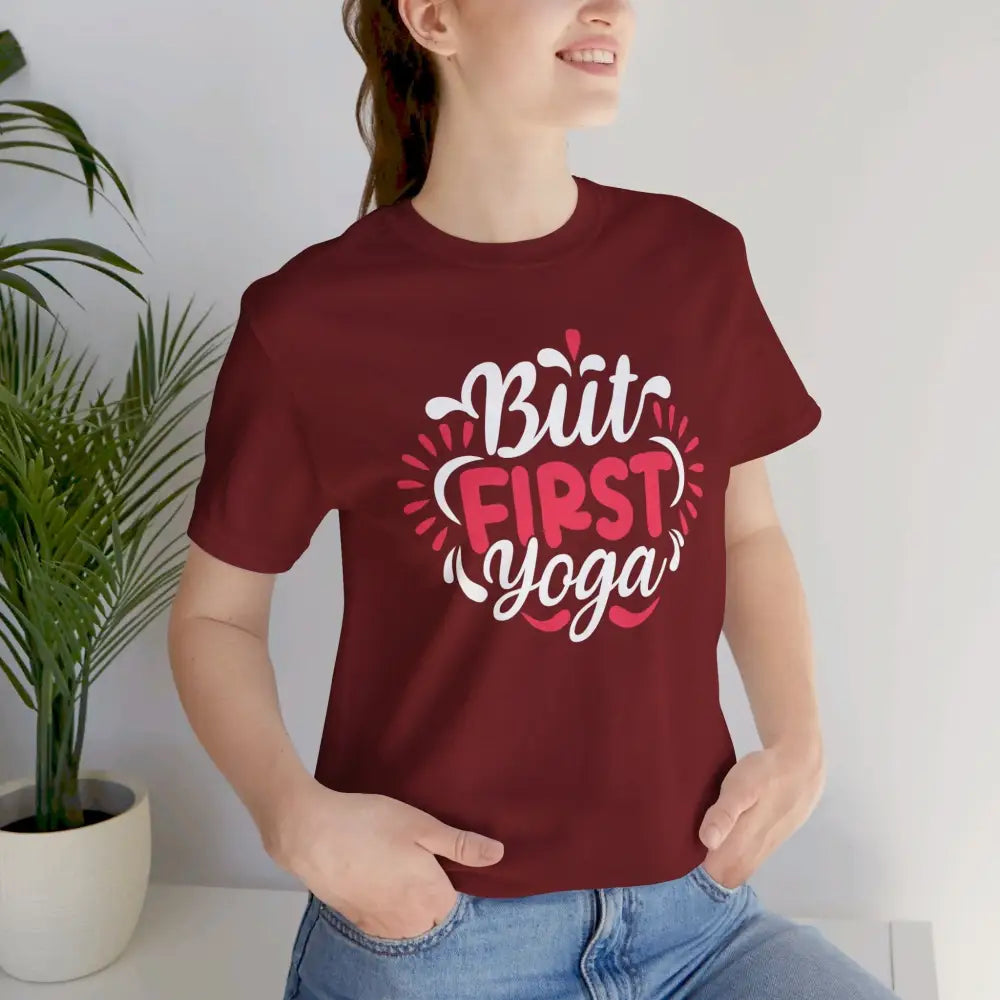 But First Yoga Unisex Jersey Short Sleeve Tee - T-Shirt