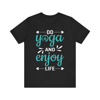 Do Yoga and Enjoy Life Unisex Jersey Short Sleeve Yoga Tee - Black / S - T-Shirt