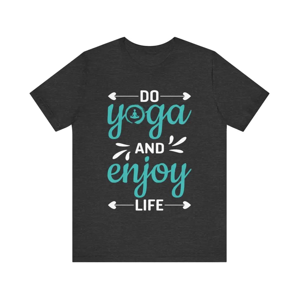 Do Yoga and Enjoy Life Unisex Jersey Short Sleeve Yoga Tee - Dark Grey Heather / S - T-Shirt