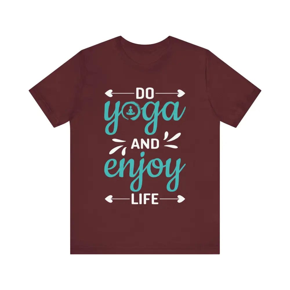 Do Yoga and Enjoy Life Unisex Jersey Short Sleeve Yoga Tee - Maroon / S - T-Shirt