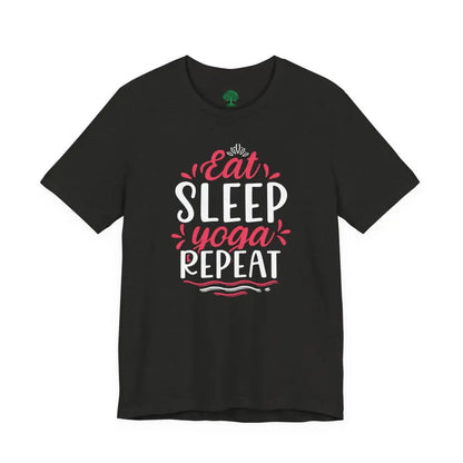Eat Sleep Yoga Repeat T-Shirt; Yoga Routine Tee - T-Shirt