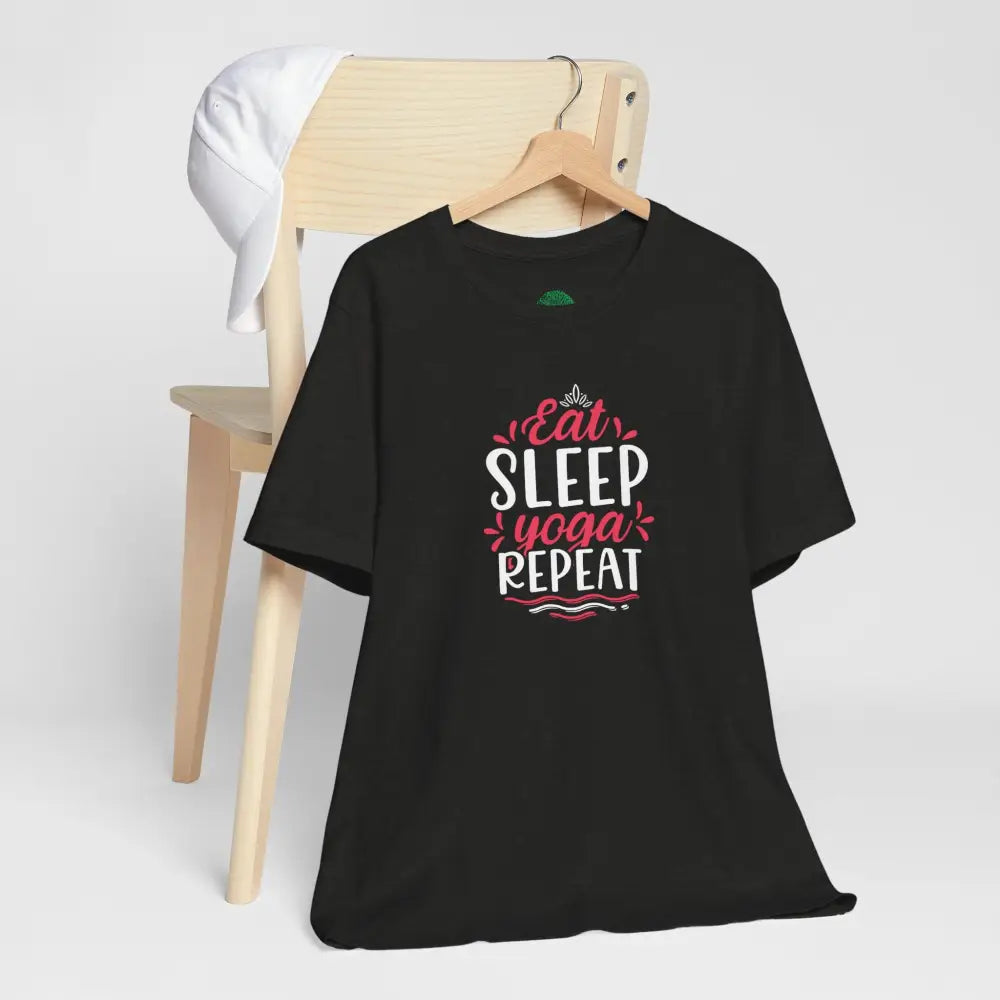 Eat Sleep Yoga Repeat T-Shirt; Yoga Routine Tee - T-Shirt