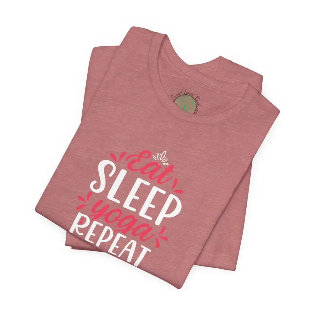 Eat Sleep Yoga Repeat T-Shirt; Yoga Routine Tee - T-Shirt