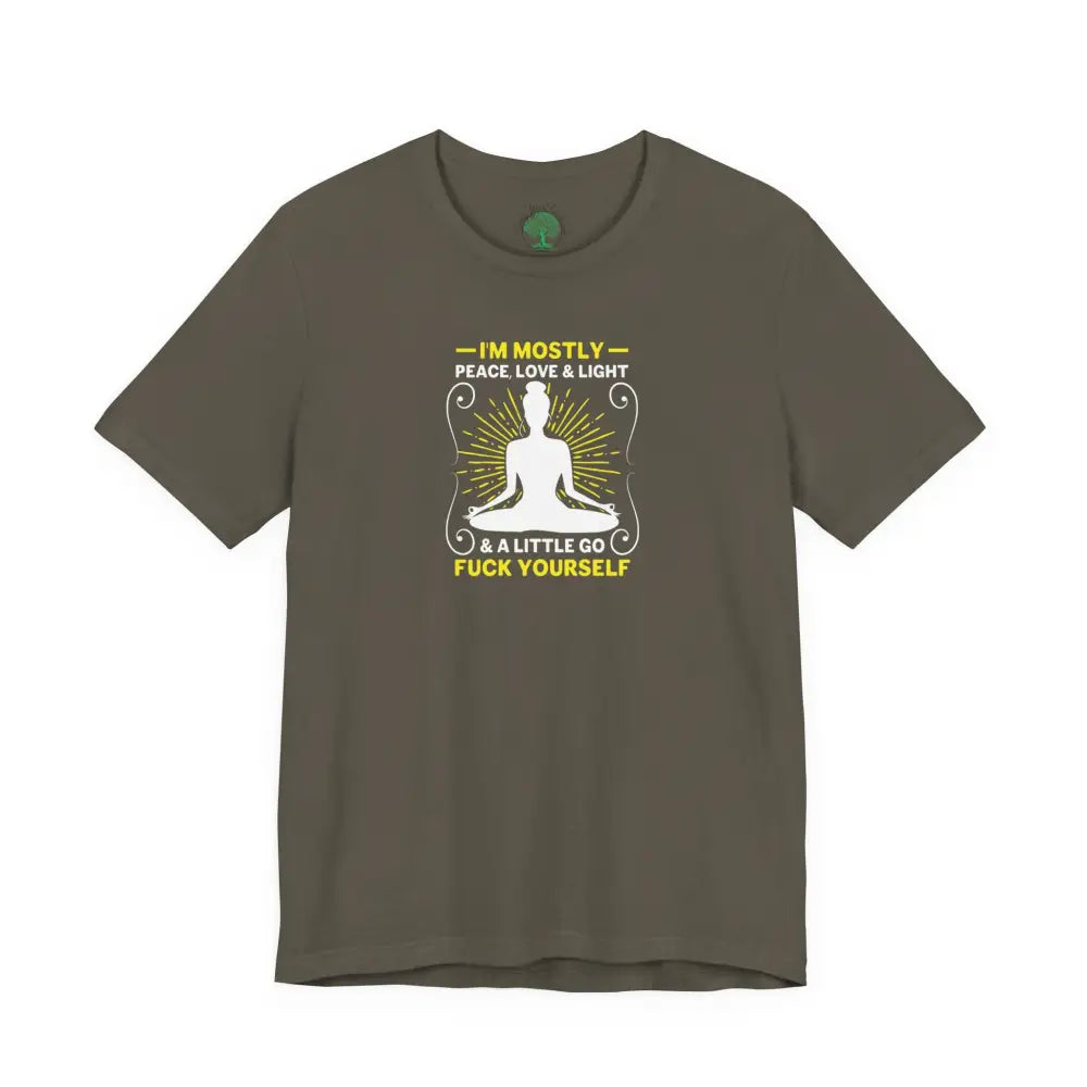 Funny ’I’m Mostly Peace Love and Light’ Meditation Tee - Army / S - T-Shirt