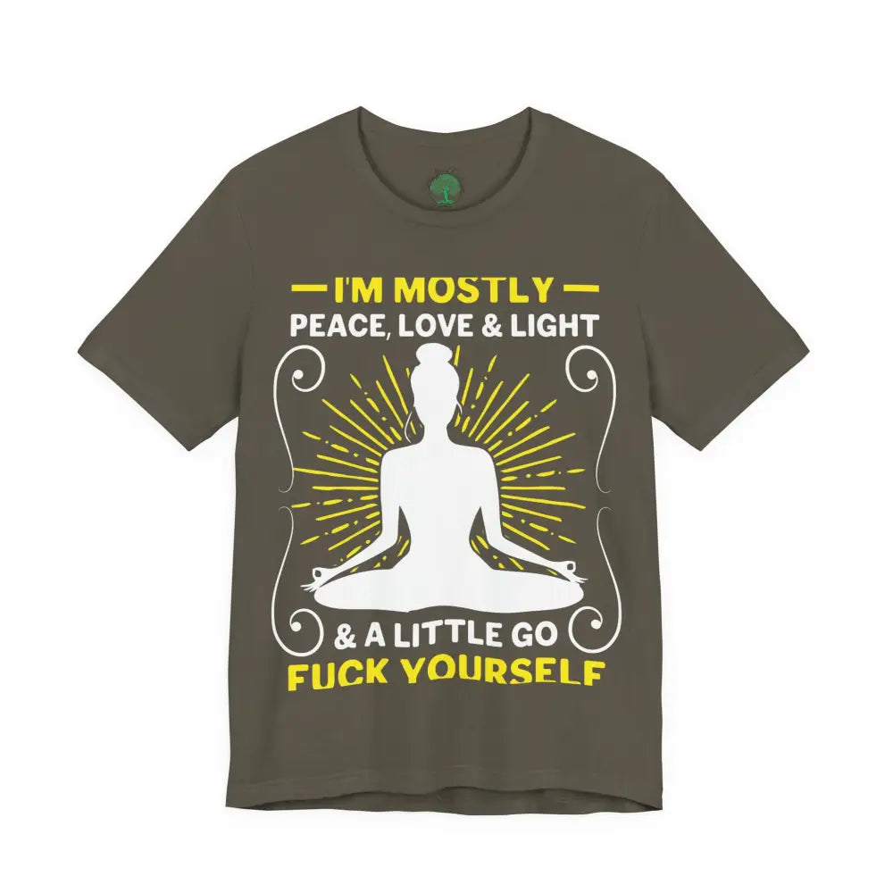 Funny ’I’m Mostly Peace Love and Light’ Meditation Tee - Army / S - T-Shirt