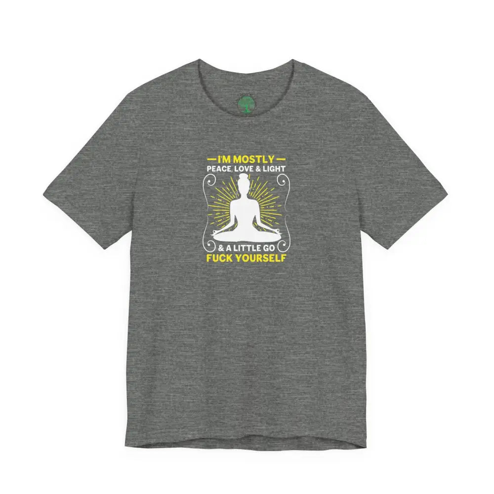 Funny ’I’m Mostly Peace Love and Light’ Meditation Tee - Deep Heather / M - T-Shirt