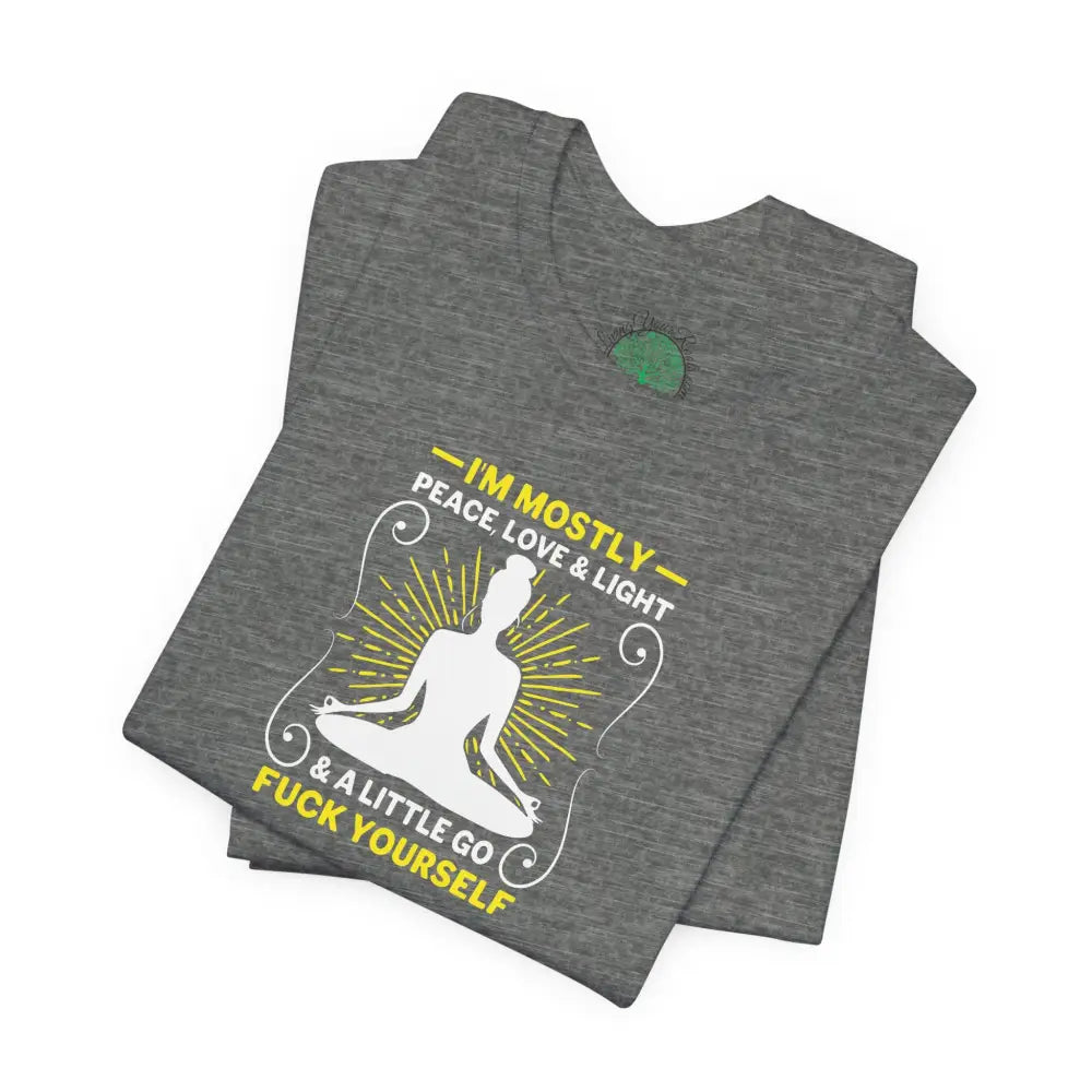 Funny ’I’m Mostly Peace Love and Light’ Meditation Tee - T-Shirt