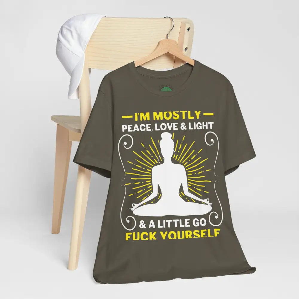 Funny ’I’m Mostly Peace Love and Light’ Meditation Tee - T-Shirt