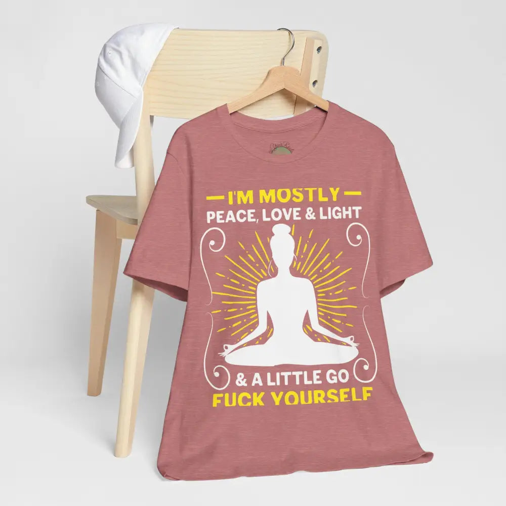 Funny ’I’m Mostly Peace Love and Light’ Meditation Tee - T-Shirt