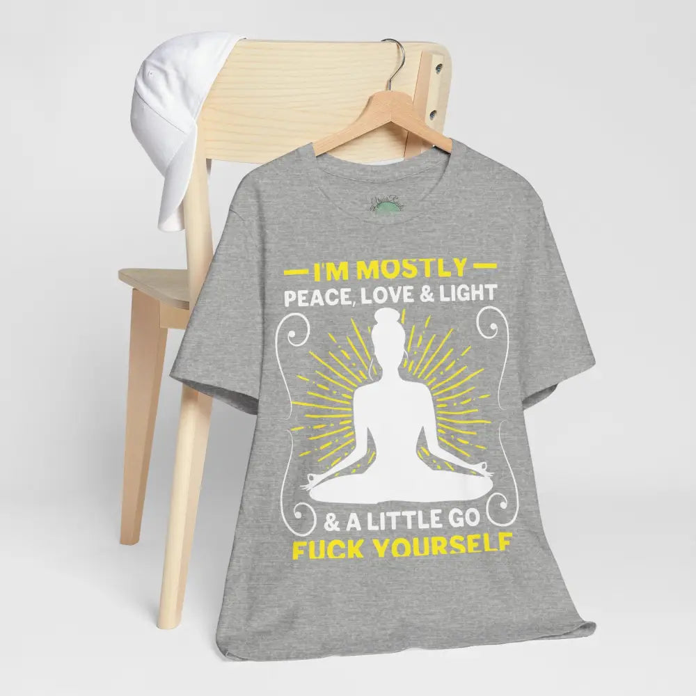Funny ’I’m Mostly Peace Love and Light’ Meditation Tee - T-Shirt