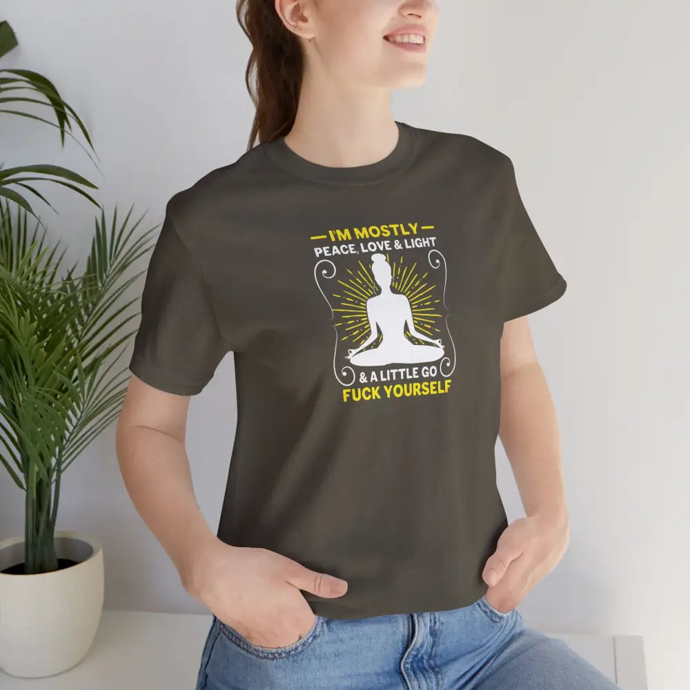 Funny ’I’m Mostly Peace Love and Light’ Meditation Tee - T-Shirt
